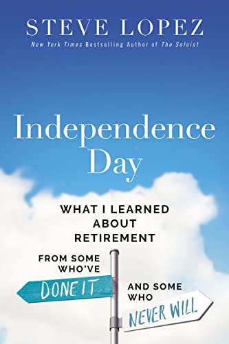 Life After Retirement: Veteran LA Times Columnist Steve Lopez Explores How  to Think About Who We Are When We Untangle Ourselves From Our Jobs