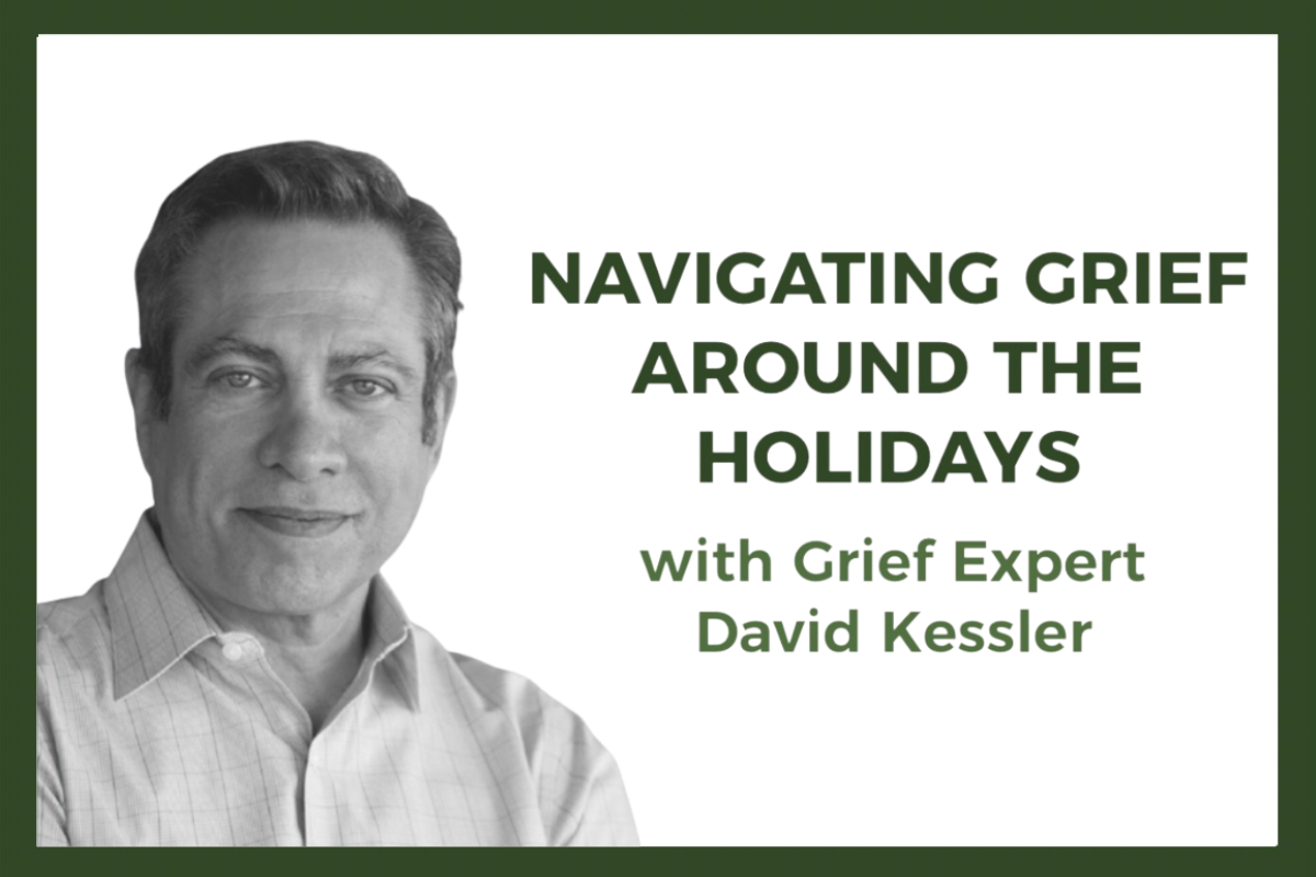 Navigating Grief Around the Holidays with David Kessler