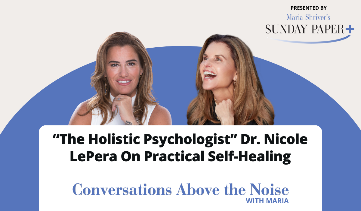 The Holistic Psychologist Dr Nicole LePrera On Pratical Self-Healing. Conversation Above the Noise with Maria