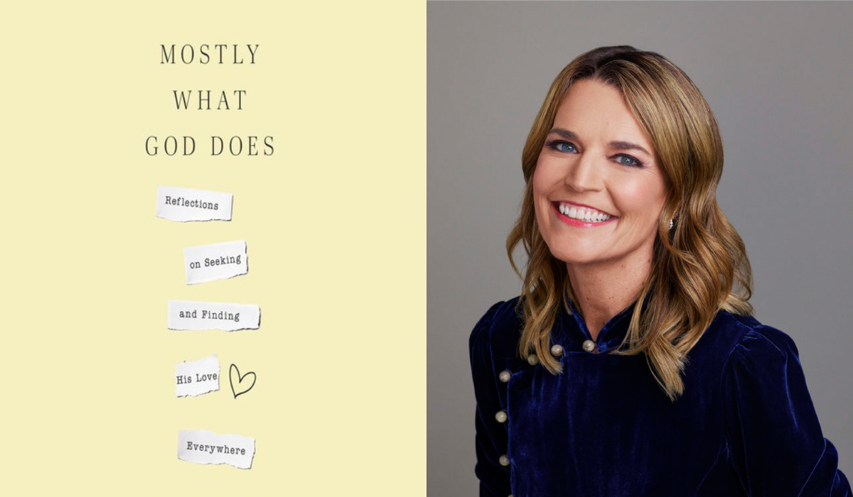 Mostly What God Does: Reflections on Seeking and Finding His Love Everywhere by Savannah Guthrie.