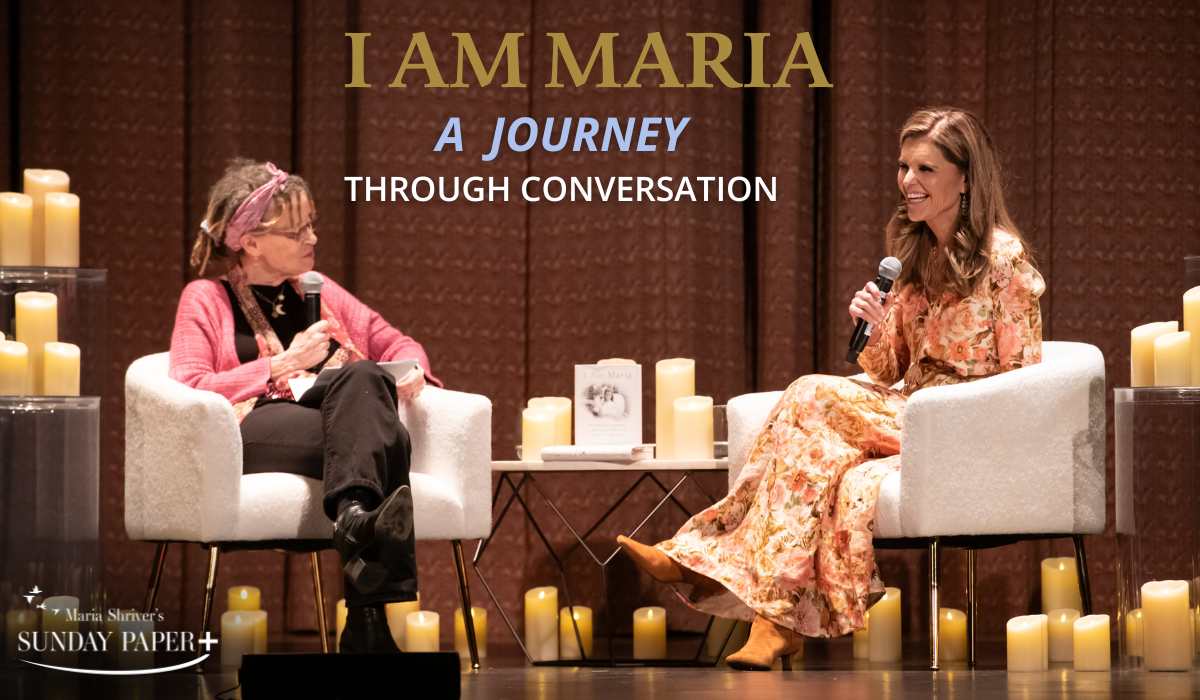 “I Am Maria: A Journey Through Conversation” Featuring Maria Shriver and Special Guest Anne Lamott