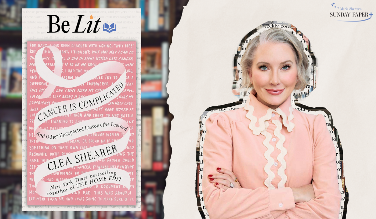 Be Lit with Clea Shearer: An Exclusive Excerpt from “Cancer Is Complicated”
