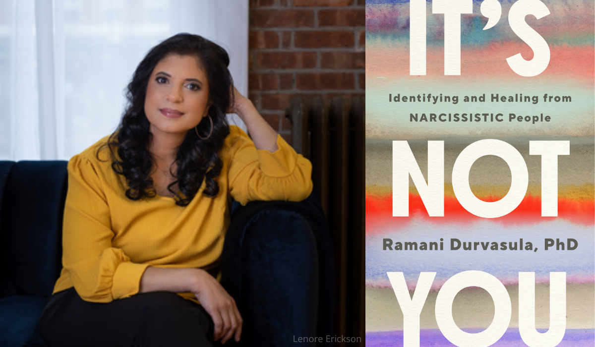 Dr. Ramani Durvasula, It's Not You: Identifying and Healing from Narcissistic People