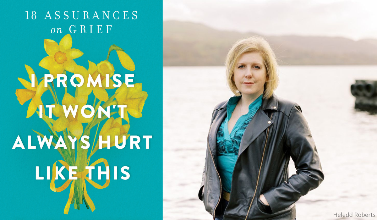 18 Assurances on Grief: I Promise It Won't Always Hurt Like This. Clare Mackintosh.