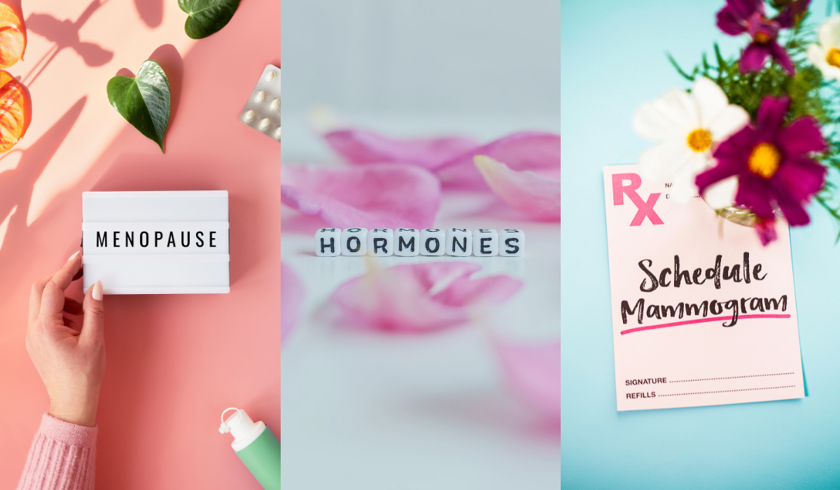 Menopause, hormones, schedule mammogram.