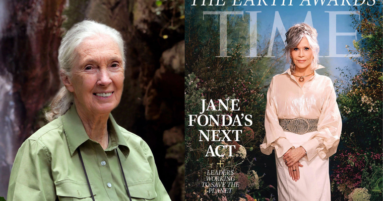 Jane Goodall and Jane Fonda.