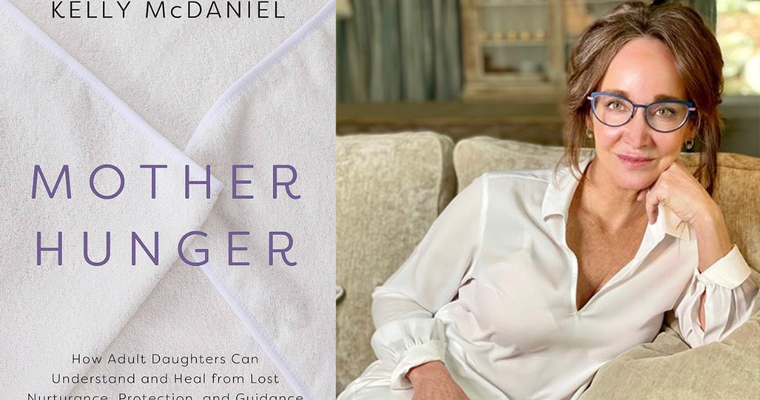 Kelly McDaniel, Mother Hunger: How Adult Daughters Can Understand and Heal from Lost Nurturance, Protection and Guidance.