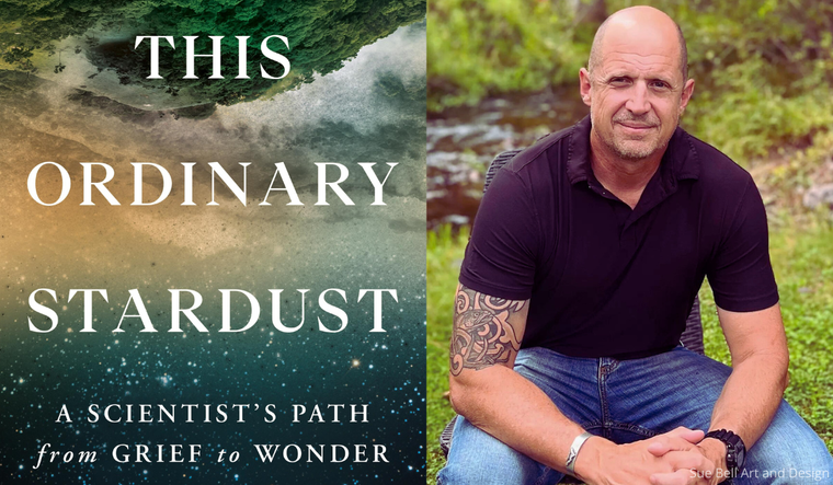 This Ordinary Stardust: A Scientist’s path from Grief to Wonder. Alan Townsend.